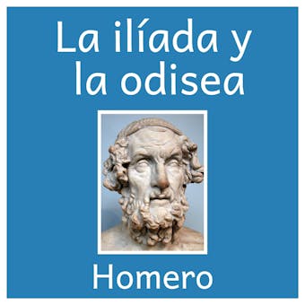 La odisea y la Ilíada - Homero