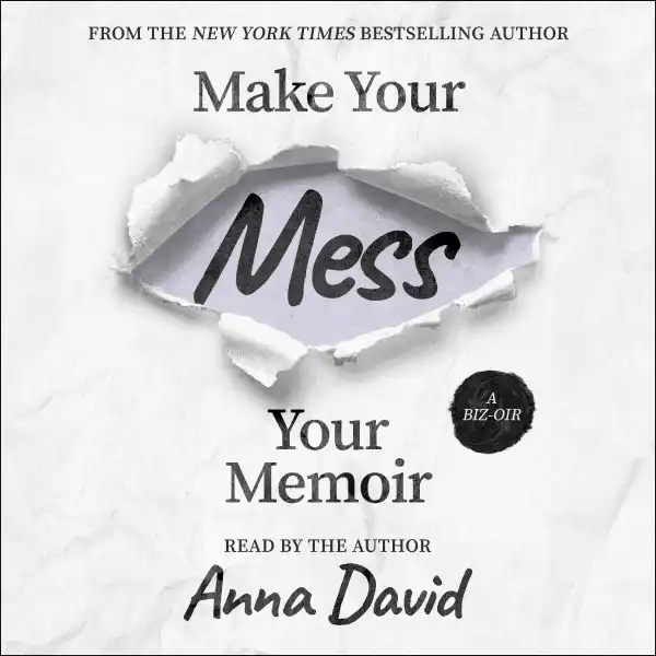 Make Your Mess Your Memoir