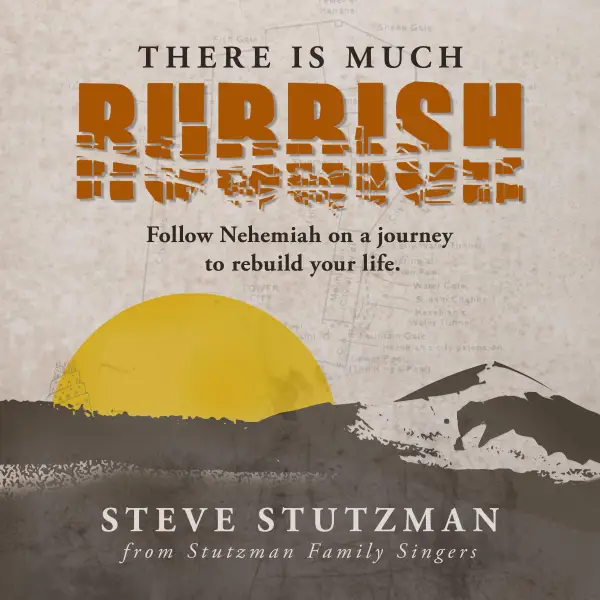 There Is Much Rubbish : Follow Nehemiah on a journey to rebuild your life.