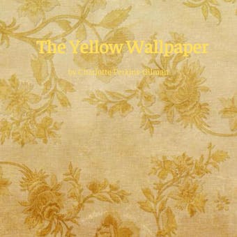 The Yellow Wallpaper - undefined
