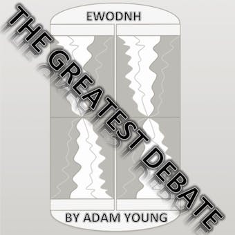 EWODNH: The Greatest Debate Part 3 - undefined