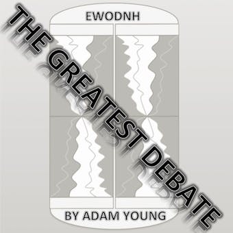 EWODNH: The Greatest Debate Part 3