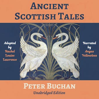 Ancient Scottish Tales: Traditional, Romantic & Legendary Folk and Fairy Tales of the Highlands - undefined