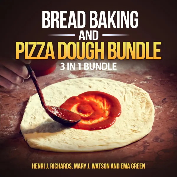 Bread baking and Pizza Dough Bundle : 3 in 1 Bundle, Bread, Pizza Dough, How to Bake Everything