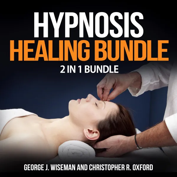 Hypnosis Healing Bundle : 2 in 1 Bundle, Hypnosis, Hypnotherapy
