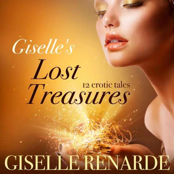 Giselle's Lost Treasures : 12 Erotic Tales