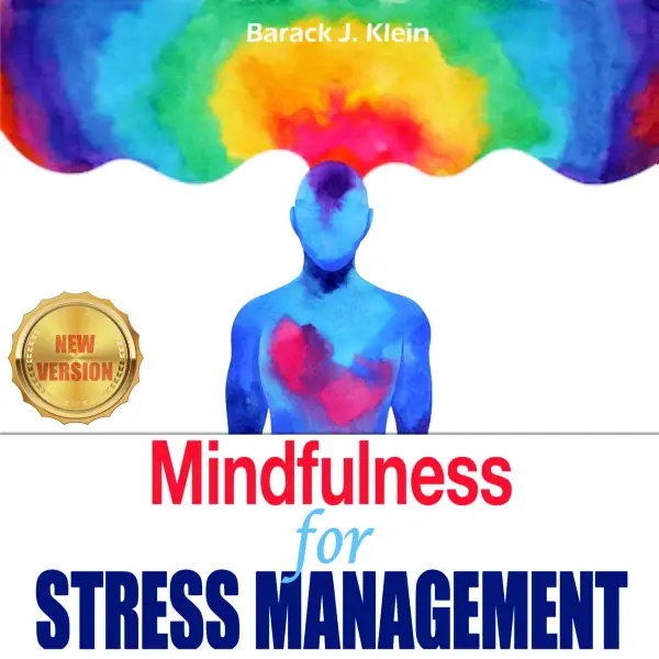 Mindfulness for STRESS MANAGEMENT: A Direct Path Through Brain Training to Overcome Panic Attacks, Anxiety, and Overcoming Stress. Anxiety Relief, Give Up Negative Thinking. NEW VERSION : 