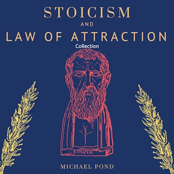 Stoicism and Law of Attraction, Collection - Michael Pond