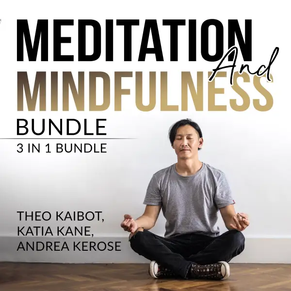 Meditation and Mindfulness Bundle : 3 in 1 Bundle