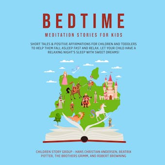Bedtime Meditation Stories for Kids: Short Tales & Positive Affirmations for Children and Toddlers to Help Them Fall Asleep Fast and Relax. Let Your Child have a Relaxing Night’s Sleep with Sweet Dreams! - undefined