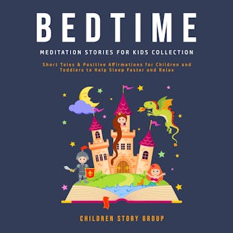 Bedtime Meditation Stories for Kids Collection: Short Tales & Positive Affirmations for Children and Toddlers to Help Sleep Faster and Relax. - undefined
