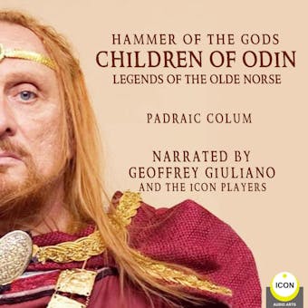 Hammer of The Gods, Children of Odin: Legends of The Old Norse - Padraic Colum