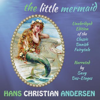 The Little Mermaid: The Classic Danish Fairytale - undefined