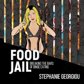Food Jail - breaking the bars of binge eating