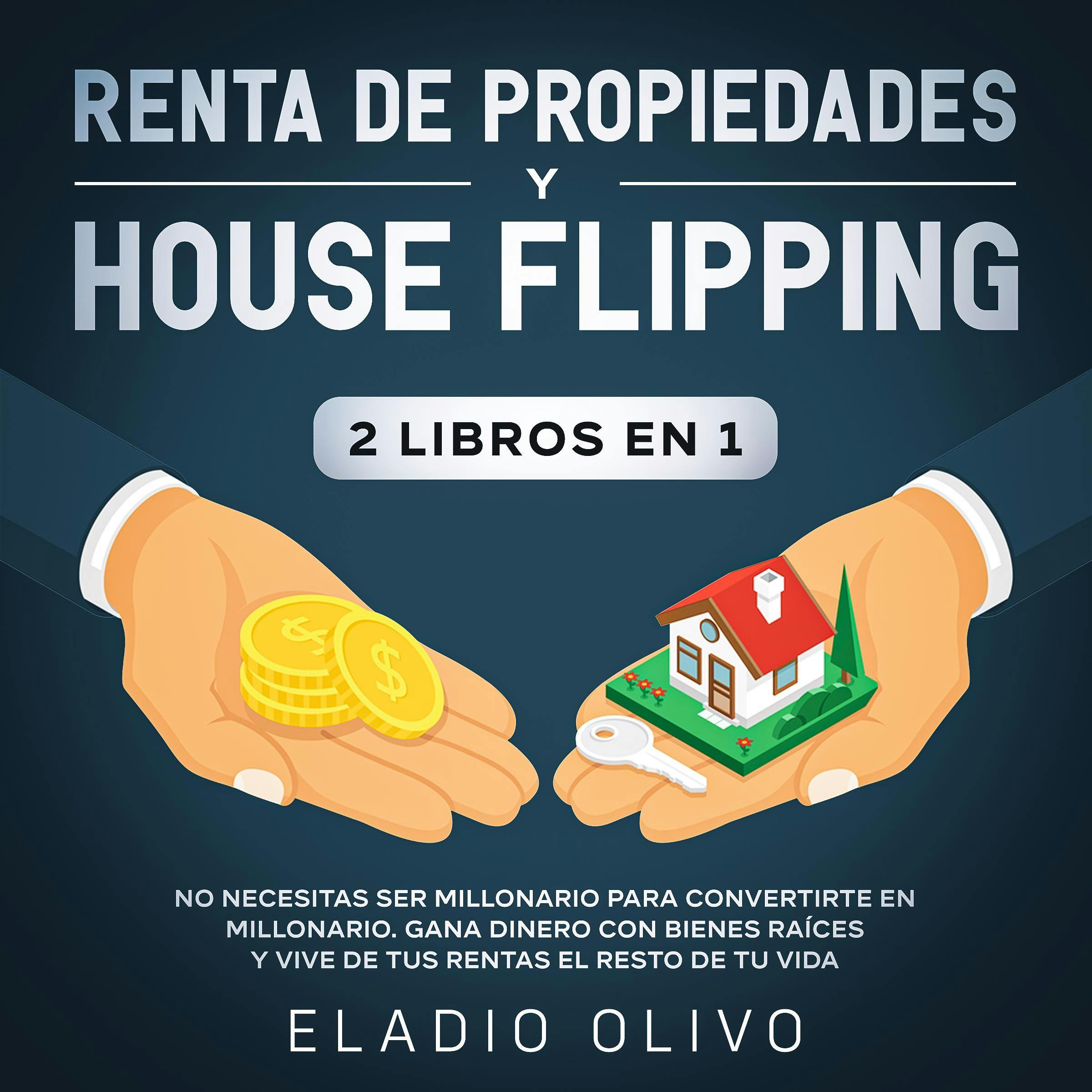 Renta De Propiedades Y House Flipping 2 Libros En 1 No Necesitas