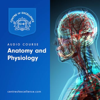 Anatomy and Physiology Audio Course - undefined