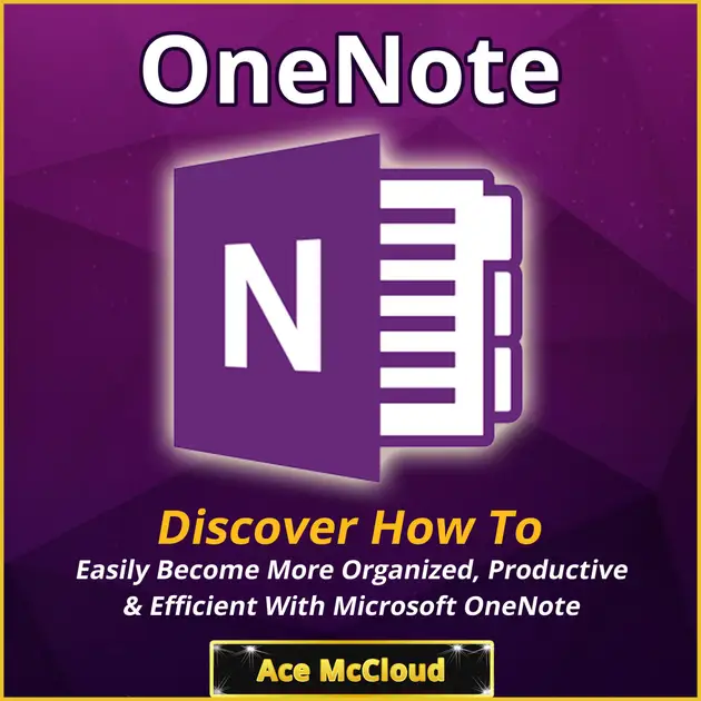 OneNote : Discover How To Easily Become More Organized, Productive ...