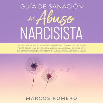 Guía de sanación del abuso narcisista - Marcos Romero