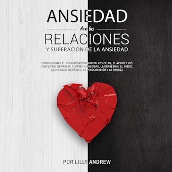 Ansiedad en las relaciones y superación de la ansiedad - Lilly Andrew