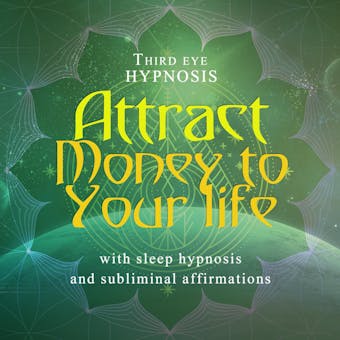 Attract money to your life - Third Eye Hypnosis