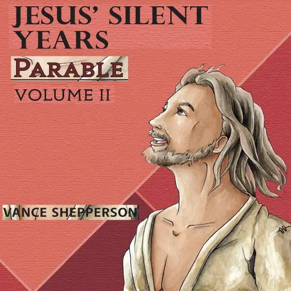 Jesus' Silent Years :  Parable