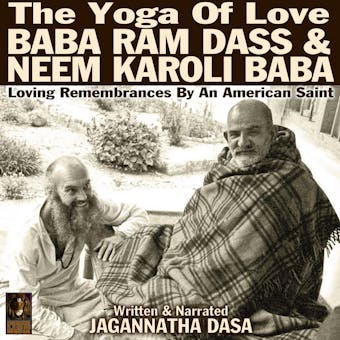 The Yoga Of Love Baba Ram Dass & Neem Karoli Baba - undefined
