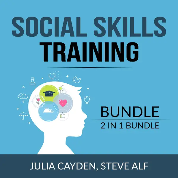 Social Skills Training Bundle, 2 in 1 Bundle : Improving Your Social & People Skills and The Science of Making Friends