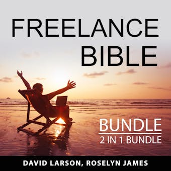 Freelance Bible Bundle, 2 in 1 Bundle: The Future of Work and Freelance Newbie - undefined