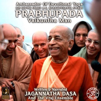Ambassador Of Devotional Yoga His Divine Grace A.C. Bhaktivedanta Swami Prabhupada Vaikuntha Man - undefined