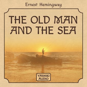 The Old Man And The  Sea - Ernest Hemingway