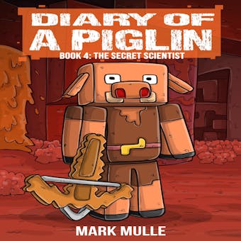Diary of a Piglin Book 4 - Mark Mulle