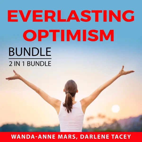 Everlasting Optimism Bundle, 2 IN 1 Bundle : Never Broken and Embrace Optimism