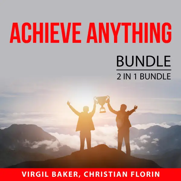 Achieve Anything Bundle, 2 IN 1 Bundle : How to Reach Anything and Power of Manifesting