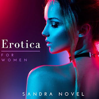 Erotica For Women: Exciting Erotic Sexy Stories of Pure pleasure, forbidden lust, Dirty Talk and Much More - undefined