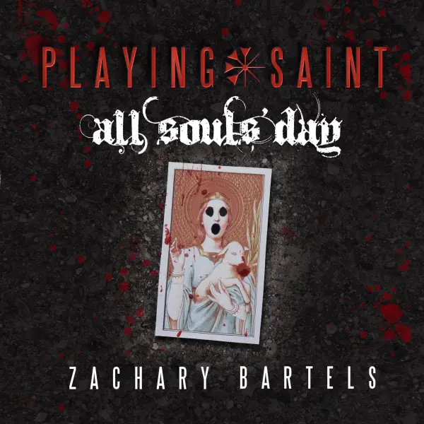 Playing Saint | All Souls' Day