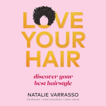 Love Your Hair: Discover your best hairstyle
