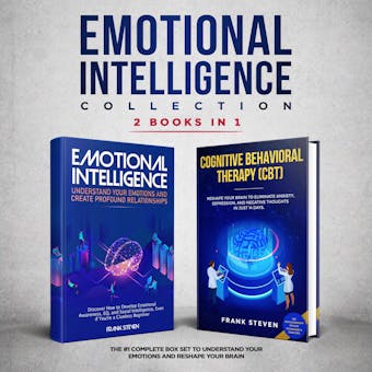 Emotional Intelligence collection, 2 books in 1, The #1 complete box set to understand your emotions and reshape your brain - Frank Steven