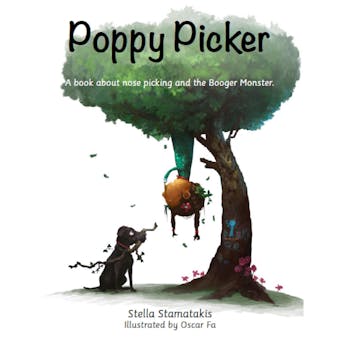 Poppy Picker: A book about nose picking and the Booger Monster - undefined