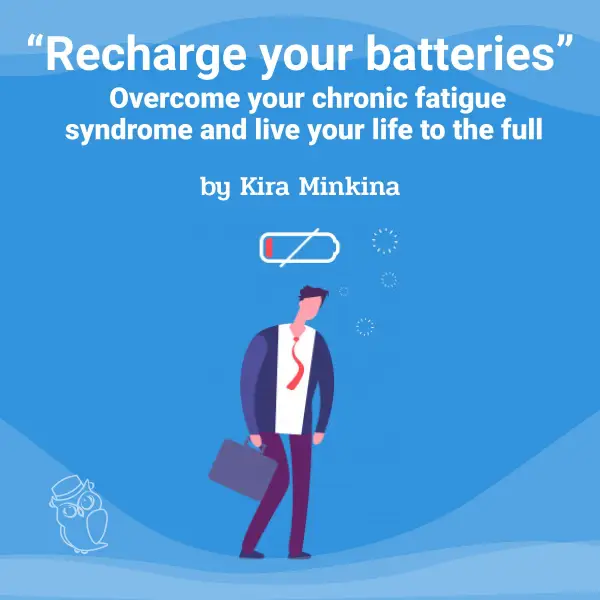 Recharge your batteries : Overcome your chronic fatigue syndrome and live your life to the full