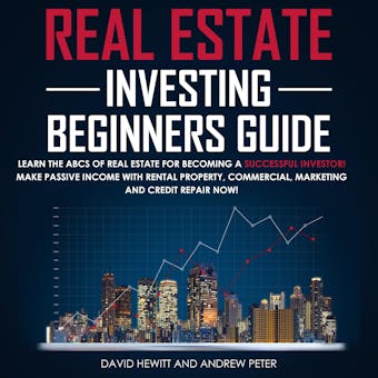 Real Estate Investing Beginners Guide: Learn the ABCs of Real Estate for Becoming a Successful Investor! Make Passive Income with Rental Property, Commercial, Marketing, and Credit Repair Now! - undefined