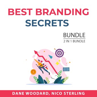 Best Branding Secrets Bundle, 2 IN 1 Bundle: Building a StoryBrand and Laws of Branding - Dane Woodard, Nico Sterling