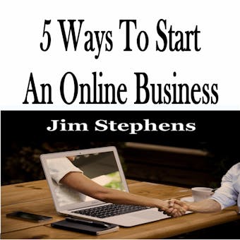 5 Ways To Start An Online Business