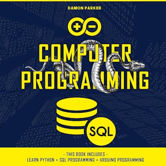 Computer Programming: This book includes: Learn Python + SQL Programming + Arduino Programming - undefined