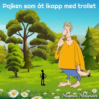 Pojken som åt ikapp med trollet - Magnus Melander