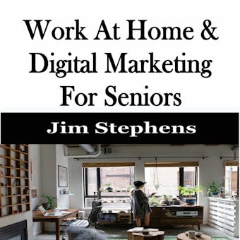 ​Work At Home & Digital Marketing For Seniors
