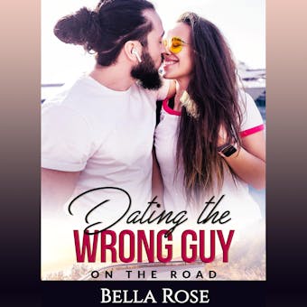 Dating the Wrong Guy: On the Road (Book 2)