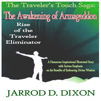 The Awakening of Armageddon: Rise of the Traveler Eliminator (The Traveler’s Touch Saga) - undefined
