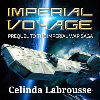 Imperial Voyage: A Navy Space Opera Colonization Short Read - undefined