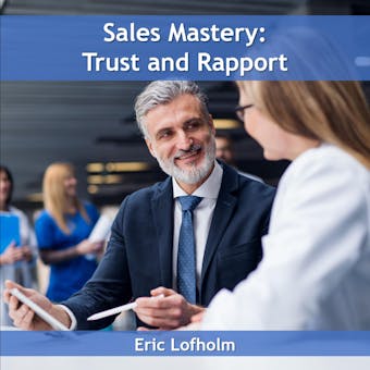 Sales Mastery: Trust and Rapport - undefined