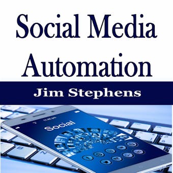 ​Social Media Automation - Jim Stephens
